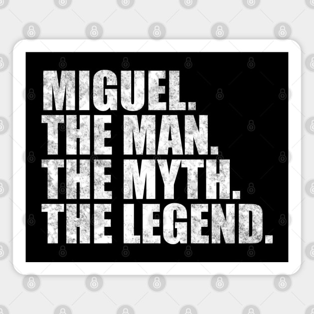 Miguel Legend Miguel Name Miguel given name Magnet by TeeLogic